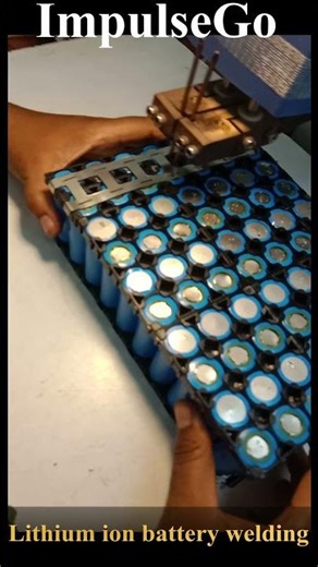 LITHIUM ION BATTERY WELDING