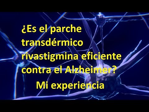 ¿Es el parche transdérmico Rivastigmina eficiente contra el Alzheimer?