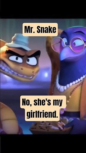 Mr. Snake saying "girlfriend" in The Bad Guys 2