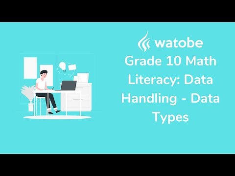 Grade 10 - Data Handling Math Literacy (data types)