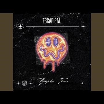 ESCAPISM. - HYPERTECHNO