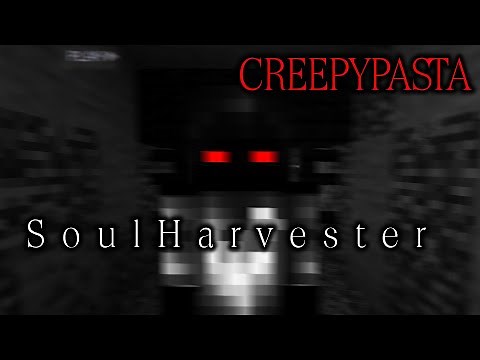 MINECRAFT CREEPYPASTA: The Soul Harvester