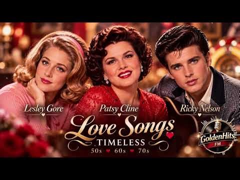 Patsy Cline, Lesley Gore & Ricky Nelson ❤️ 50s 60s 70s Oldies & Classic Love Songs