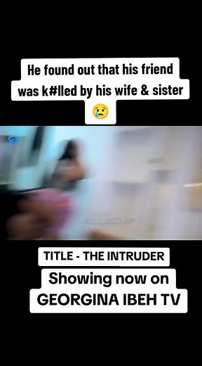 The Intruder - A Georgina Ibeh Movie Trailer