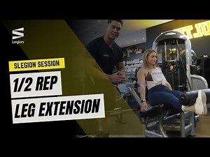 Leg Extension (1/2 Rep variation)