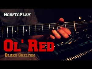 HowToPlay: Ol' Red - Blake Shelton