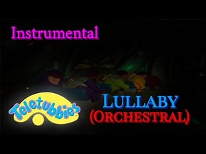 Teletubbies - Go To Sleep, Teletubbies Song (Orchestral Edition) (Instrumental)