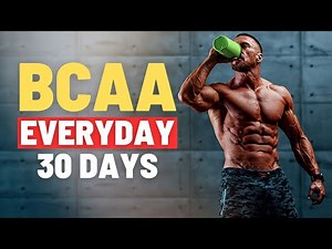 What Happens to Your Body When You Take BCAA Every Day for 30 Days?