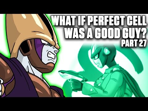 What If Perfect Cell Turned Good? 27