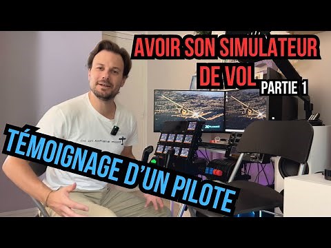 Avoir son simulateur de vol : Témoignage d'un pilote