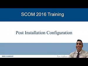 SCOM 2016 Post Installation Configuration