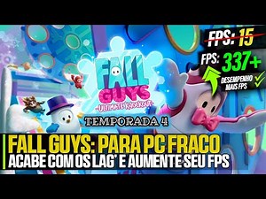 Fall Guys PC Fraco: Como Aumentar o FPS e Acabar com os LAG | 4 Temporada 2023