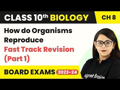 How do Organisms Reproduce - Fast Track Revision (Part 1) | Class 10 Biology Chapter 8