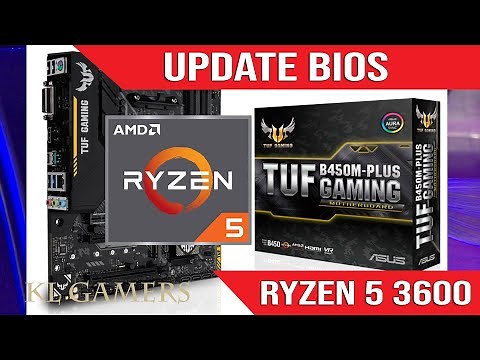 How to update BIOS for AMD Ryzen 5 3600 processor and ASUS B450M-PLUS TUF GAMING motherboard
