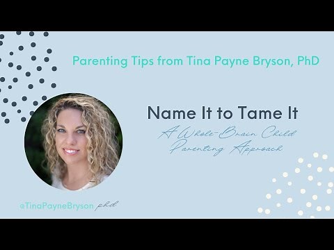 "Name it to Tame it" Parenting Strategy