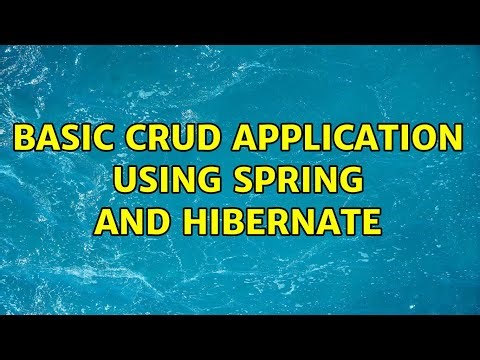 Basic CRUD application using spring and Hibernate (2 Solutions!!)
