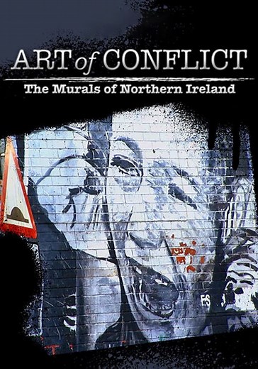 Art of Conflict: The Murals of Northern Ireland streaming