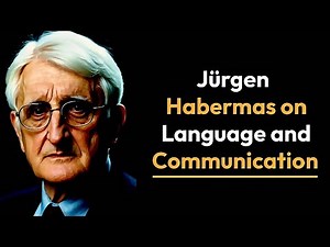 Jürgen Habermas language theory | Habermas communication theory explained