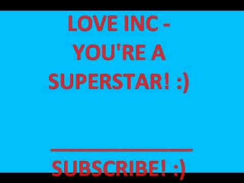 Love Inc - You're a superstar