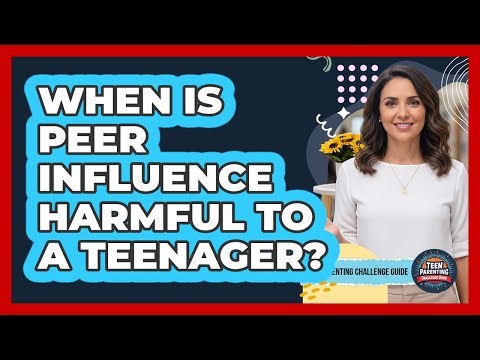 When Is Peer Influence Harmful To A Teenager?