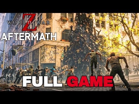 WORLD WAR Z AFTERMATH Gameplay Walkthrough Part 1 - FULL GAME