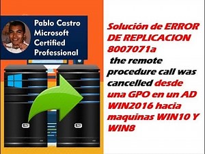 🚨🚨Solución ERROR GPO 8007071a the remote procedure call was cancelled en win2016