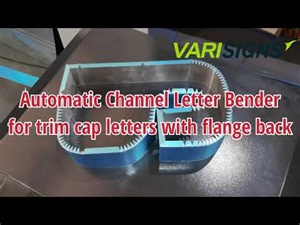 Varisigns Automatic Channel Letter Bender for trimless and trim cap letters with flange back.