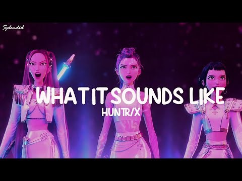 HUNTRIX - What It Sounds Like (Lyrics) KPop Demon Hunters (Loop Video)