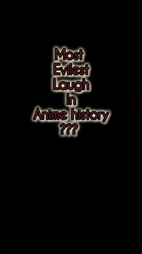 most evilest laugh in anime history