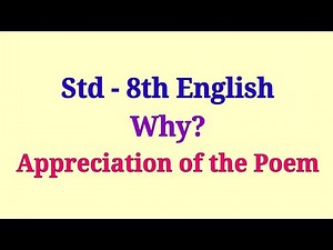 Why? Poem Appreciation Class 8th English | Marathi Medium