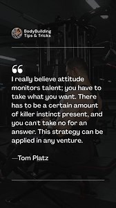 Tom Platz knows it’s not just about talent—it's about attitude. Success demands a relentless drive and the ability to push through barriers. Take what you want, and never accept defeat. Keep grinding, no matter the obstacles. 💥🔥 | BodyBuilding Tips & Tricks