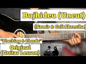 Bujhideu - Samir Shrestha & Celi | Guitar Lesson | Plucking & Chords | (Uncut Session)