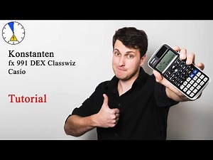 6 Konstanten - Tutorial - Casio fx 991 DEX Classwiz