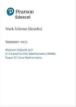 2025 Pearson EDEXCEL A Level Further MathemATIcs Mark Scheme Paper 1 9fm0 01 Core Pure MathemATIcs 1