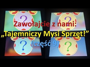Zawołajcie z nami: „Tajemniczy Mysi Sprzęt!” (część 9)