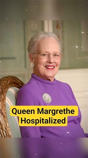 Queen Margrethe Hospitalized: Royal Update 🇩🇰