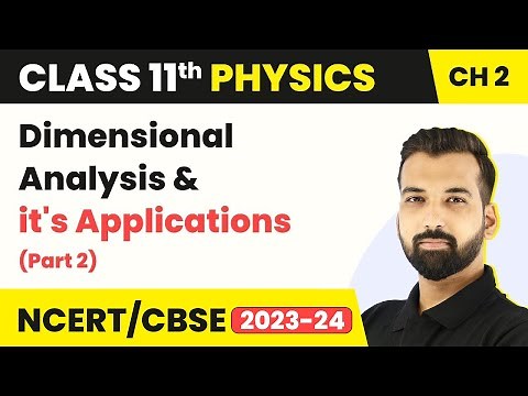 Class 11 Physics Chapter 2 | Dimensional Analysis and its Applications (Part 2)