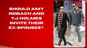 Should Amy Robach and T.J. Holmes invite their ex-spouses?
