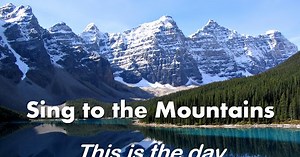 Sing to the Mountains