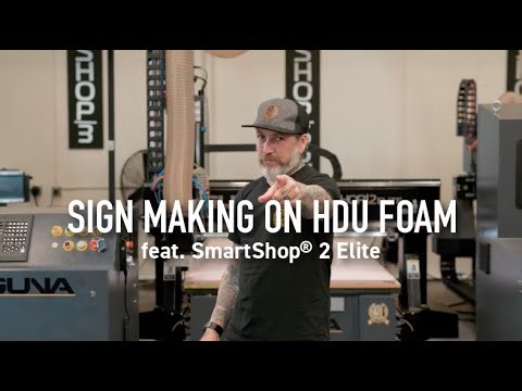 CNC Router Chronicles Ep #2: Signage on HDU Foam With a SmartShop® 2 Elite!