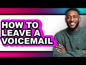 How to Leave a Voicemail - Step by Step
