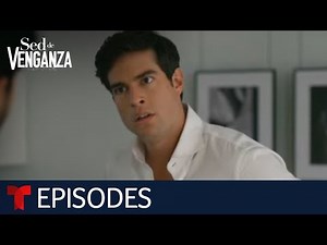 Sed de Venganza: Unconditional Love | Episode 57 | Telemundo English