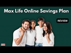 Max Life Online Savings Plan Review: Should You Invest? (2025) | Holistic Investment