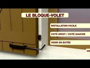 Le tuto - Comment installer un Bloque-Volet ?
