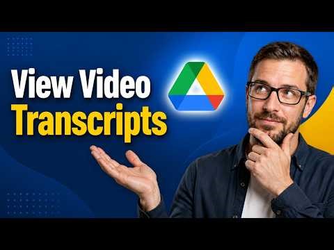 How To View Video Transcripts In Google Drive [2026 Guide]