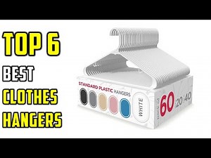 ✅Top 6: Best Clothes Hangers in 2025 Reviews - (Which One is Right for You?)