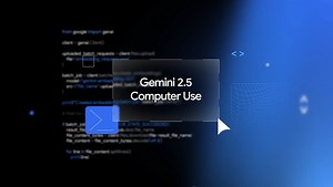 گوگل مدل Gemini 2.5 Computer Use را با قابلیت کنترل مرورگر معرفی کرد [تماشا کنید]