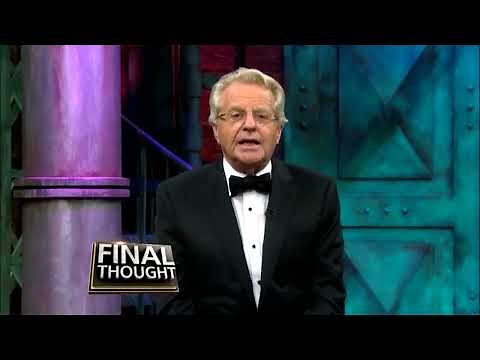 Jerry Springer Final Thought Tribute. RIP.