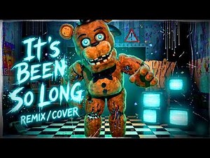 It's Been So Long (FNAF 2) The Living Tombstone Remix/Cover