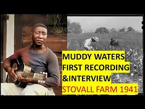 Muddy Waters - First Recording 1941 - Stovall Farm Plantation - Alan Lomax interview